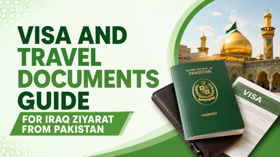 Visa and Travel Documents Guide for Iraq Ziyarat from Pakistan