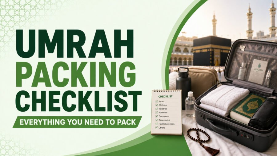 Umrah Packing Checklist: Everything You Need to Pack