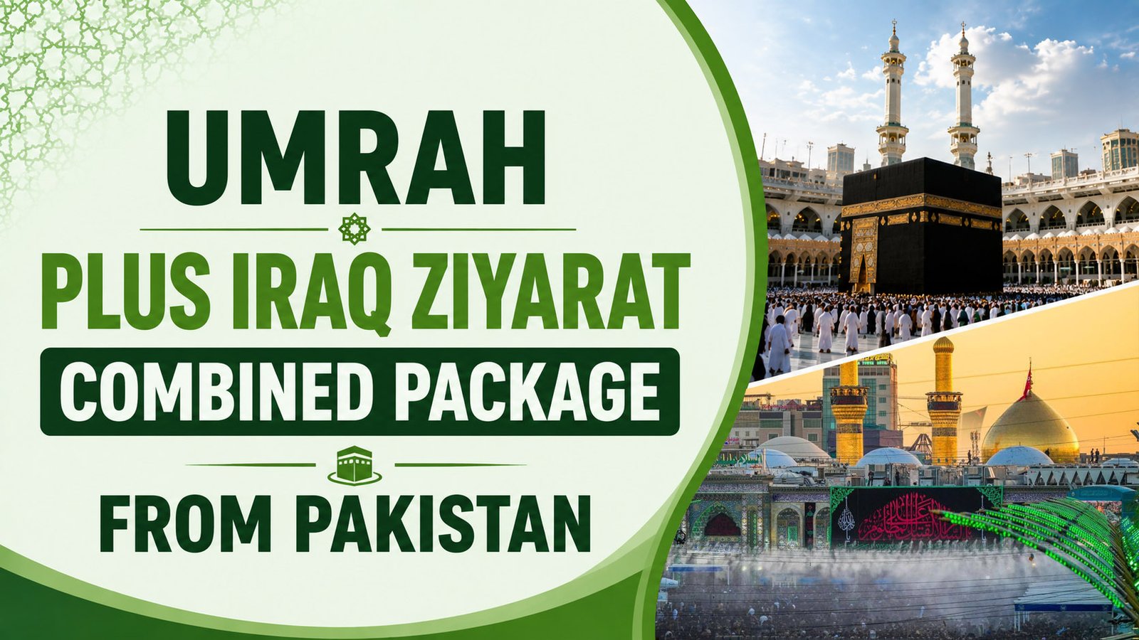 Umrah Plus Iraq Ziyarat Combined Package from Pakistan